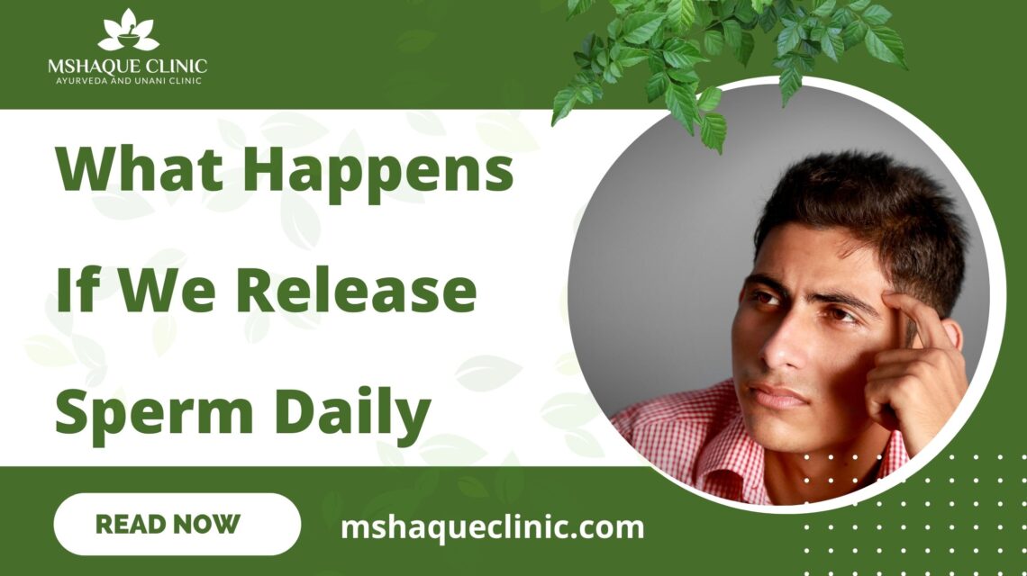 what happens if we release sperm daily